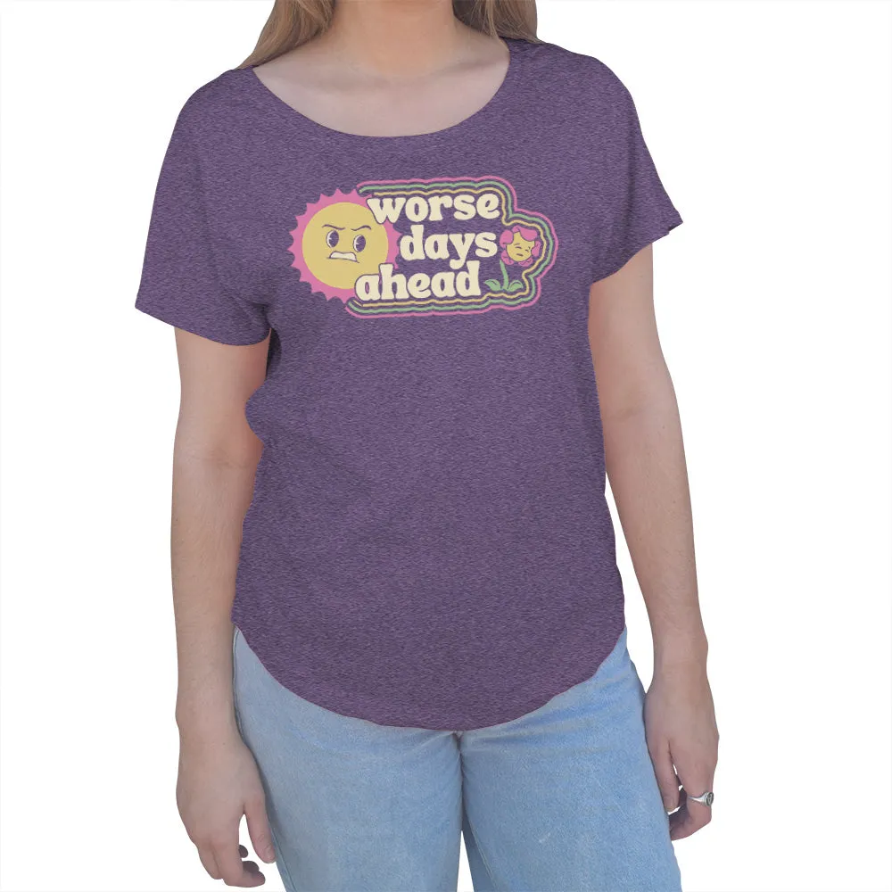 Women's Worse Days Ahead Scoop Neck T-Shirt